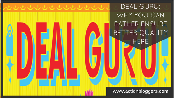 Deal Guru Why you can rather ensure better quality here