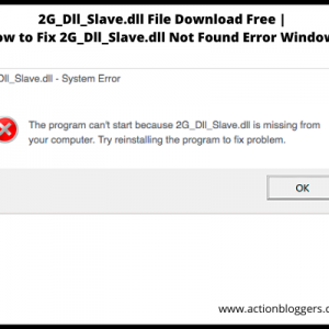 2G_Dll_Slave.dll File Download Free | How to Fix 2G_Dll_Slave.dll Not Found Error Windows