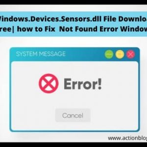 Windows.Devices.Sensors.dll File Download Free | How to Fix Windows.Devices.Sensors.dll Not Found Error Windows