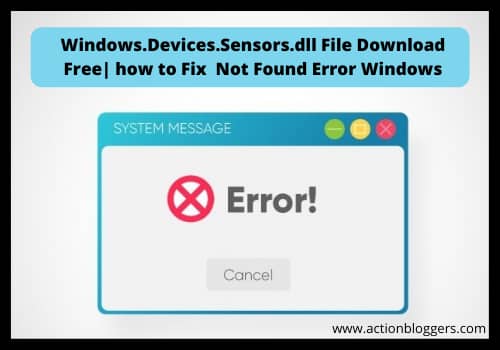 Windows.Devices.Sensors.dll File Download Free | How to Fix Windows.Devices.Sensors.dll Not Found Error Windows